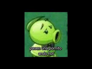 mis estimados pasen una pornito ando hot