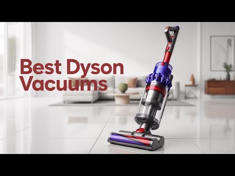 “5 Dyson Vacuums That’ll Transform Your Cleaning Game in 2026” . | Best Dyson Vacuum Cleaners 2026 .