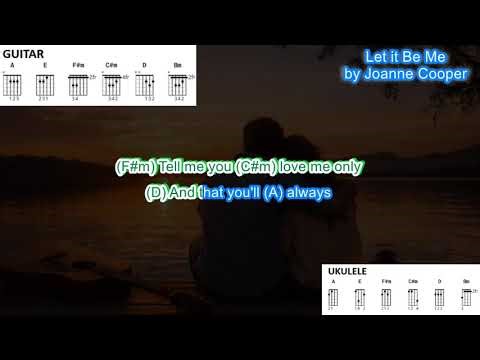 Let it be me (no capo) by Joanne Cooper play along with scrolling guitar chords and lyrics