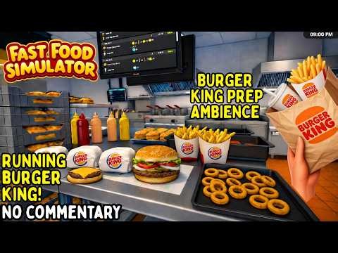 Fast Food Simulator! 🍟 BURGER KING AMBIENCE! Busy Shift + Food Prepping 🔴🔵🟡 | Longplay No Commentary