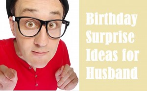 29 Most Unique Birthday Surprises for Husband in 2025 - Birthday Inspire