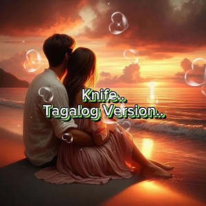 61K views · 1K reactions | Knife.. Tagalog Version.. By.vhen Bautista.. Edited by. Flor /Just Smile ☺.. #MusicWithLyrics #solidworks #LikeFollowShare #OPMSongs #followerseveryone | Flordeliza Robino | Facebook