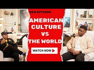 American Culture VS. The World. | EP. 1