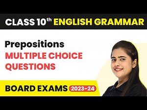 MCQs - Prepositions | Class 10 English Grammar 2022-23
