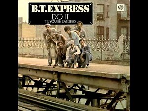 B.T. Express do it (til youre satisfied) (live)