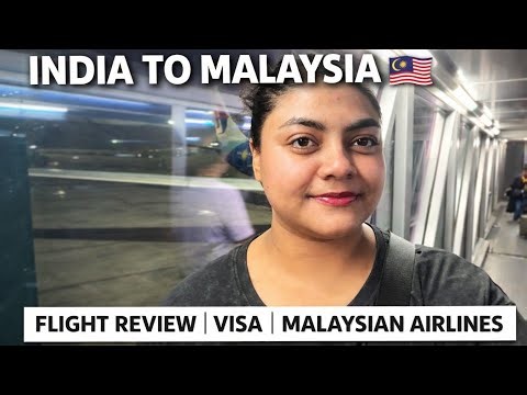 India to Malaysia Travel | Visa, Flight, Malaysian Airlines Review, Kuala Lumpur arrival guide