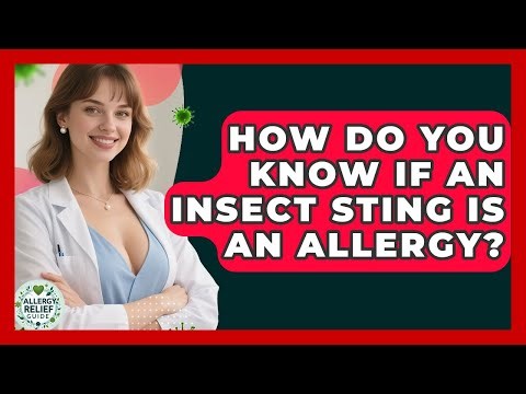 How Do You Know If An Insect Sting Is An Allergy? - Allergy Relief Guide