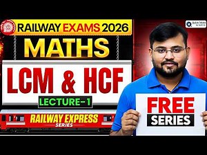 Railway Exams 2026 | Maths LCM & HCF | Lecture - 1 | Maths by Sahil Sir