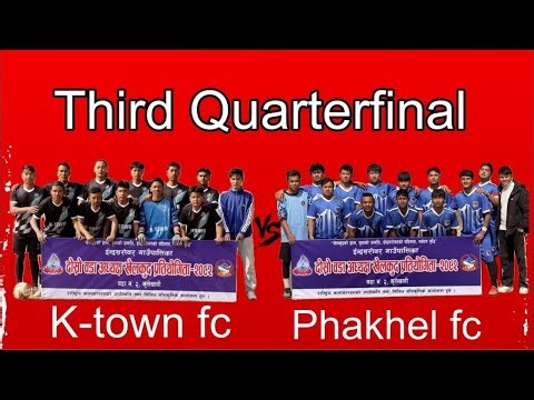 Third Quarterfinal | K-Town fc vs Phakhel fc | second woda cup 2082