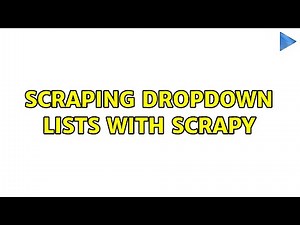 Scraping dropdown lists with Scrapy