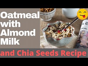 Oatmeal with Almond Milk and Chia Seeds Recipe😍 | The Keto World