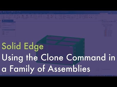 Solid Edge - Using the Clone Command in a Family of Assemblies