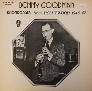 Benny Goodman - Broadcasts From Hollywood 1946-47