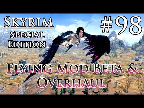 Skyrim SE # 98 - Flying Mod Beta & Overhaul - SKSE64 2.0.6