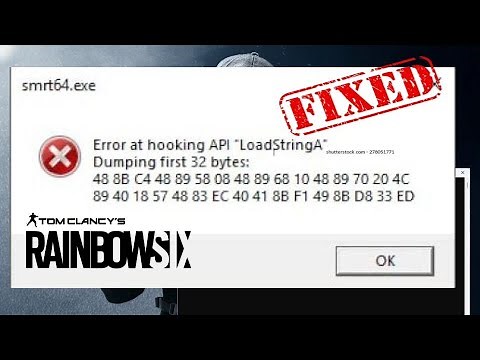 How to Fix Rainbow Six Siege Not launching fix - Error at hooking API 'LoadstringA'