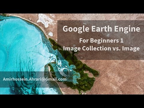Google Earth Engine Tutorial for Beginners-1: Image Collection vs. Image