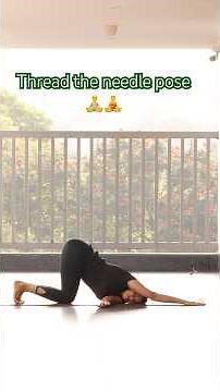 Thread the Needle pose 🧘🧘‍♂️