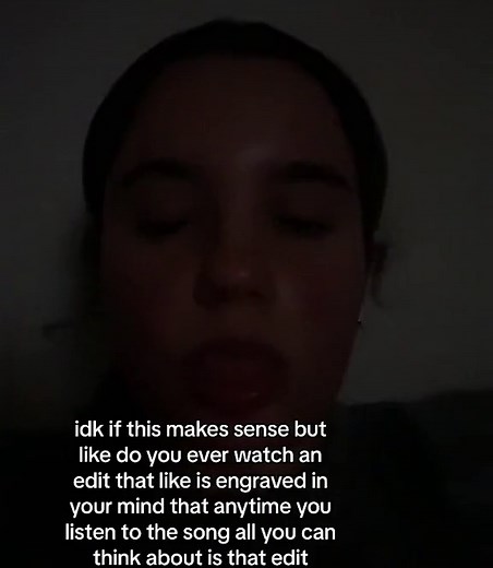 and its always the rlly depressing edits