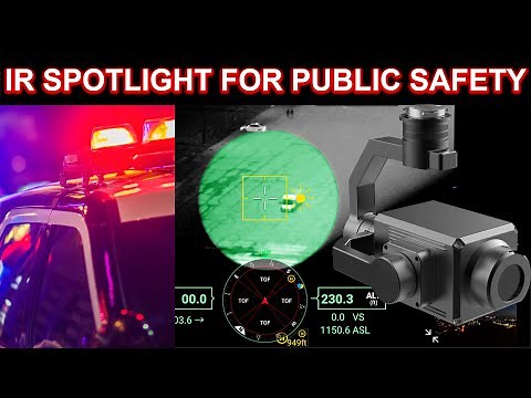 Public Safety Game Changer: IR Spotlight for DJI M300