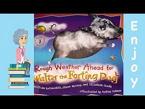 Read along - Rough Weather Ahead for Walter the Farting Dog