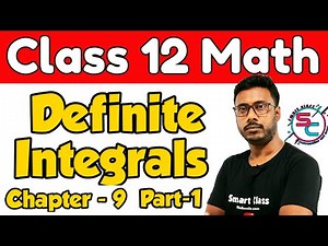 Definite Integrals || Class 12th || নির্দিষ্ট সমাকলন || Chapter-9 || Part-1