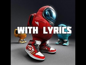 Among Us Trap Remix (With Lyrics)