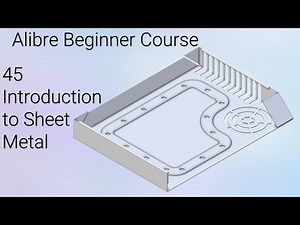 Introduction to Sheet Metal | Alibre Beginners Course #45