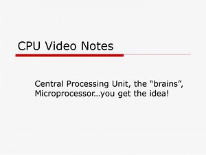 CPU Video Notes - SlideServe