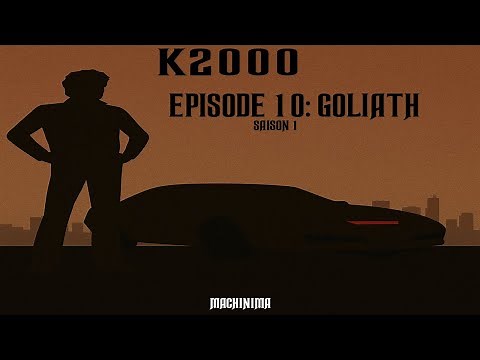 k2000 épisode 10 - goliath (saison 1) - ( Machinima )