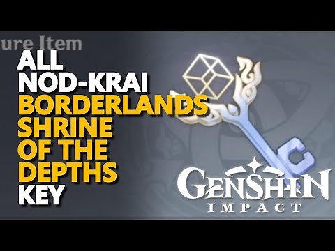 All Borderlands Shrine of the Depths Key Nod-Krai Genshin Impact