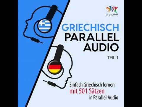 Griechisch Parallel Audio - Einfach Griechisch lernen mit 501 Sätzen in Parallel Audio - Teil 1