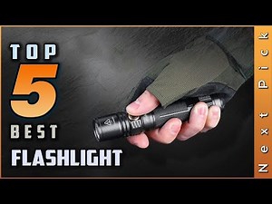 Top 5 Best Flashlight Review in 2023