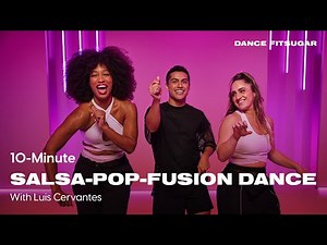 10-Minute Salsa Pop Fusion Dance Workout With Luis Cervantes | POPSUGAR FITNESS