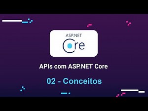 APIs com ASP.NET Core 02 - Conceitos