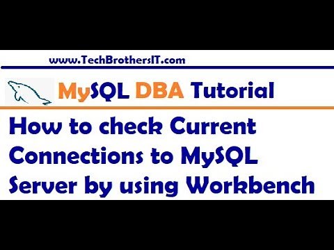 How to check Current Connections to MySQL Server by using Workbench - MySQL DBA Tutorial