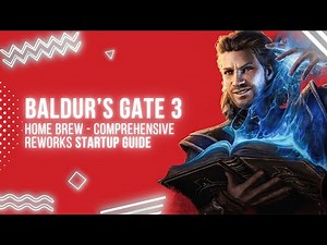 Everything You NEED to Know! | BG3 Home Brew - Comprehensive Reworks Startup Guide