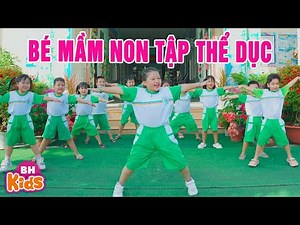 Bé Mầm Non Tập Thể Dục Buổi Sáng - Nhạc Thiếu Nhi Vui Nhộn Bé Thích Nghe Nhất