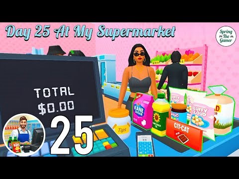 🛒🏬 My Supermarket — Day 25 | Store Growth & Busy Customers 🎮✨