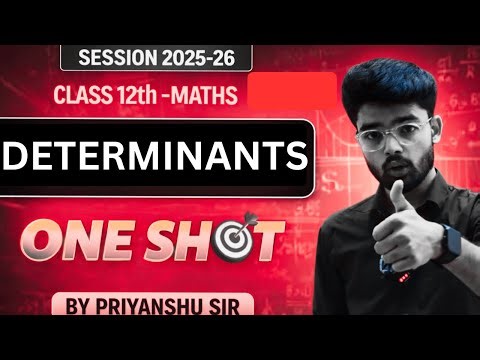 Class 12 Maths | Determinants One Shot | Complete Chapter Revision