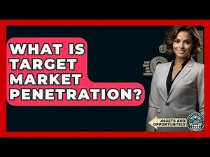 What Is Target Market Penetration? - AssetsandOpportunity.org