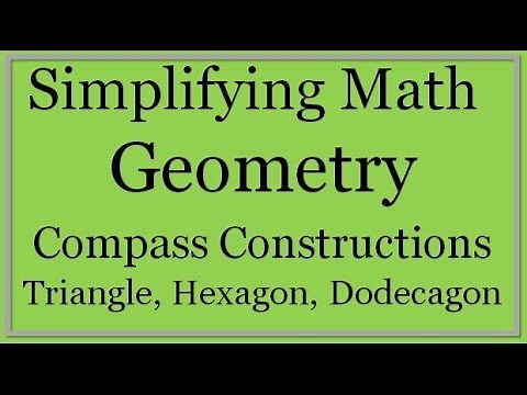Compass Constructions: Triangle, Hexagon, Dodecagon (Simplifying Math)