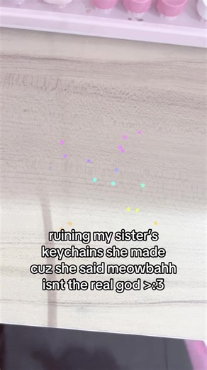 Ruining My Sister’s Keychains in the Name of Meowbah