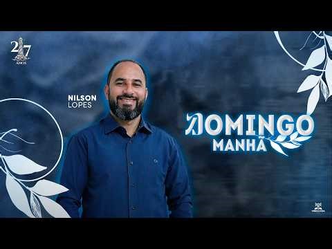 Nilson Lopes | Culto Domingo Manhã | 12.04.2026