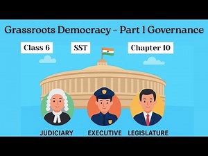 Grassroots Democracy - Part 1: Governance | Class 6 Social Science | Chapter 10 | Explained