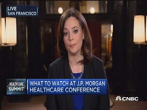 What to watch at J.P. Morgan Health Care Conference