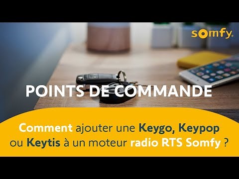 Comment ajouter une Keygo, Keypop ou Keytis à un moteur radio RTS Somfy ? | Somfy