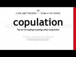 Pronunciation of Copulation | Definition of Copulation