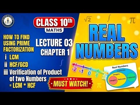 Class 10 Maths Chapter 1 | Real Numbers Lecture 3 | Full Concept & Introduction CBSE 2026-2027 NCERT