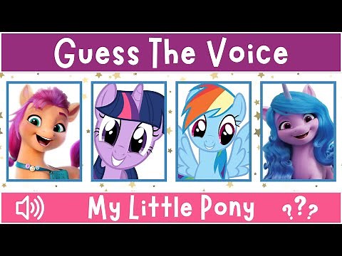 Can You Guess The My Little Pony Character By Their Voice? | MLP Voice Quiz