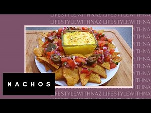 Nachos | How to Make Nachos With Salsa and Cheese Sauce | Lifestyle With Naz